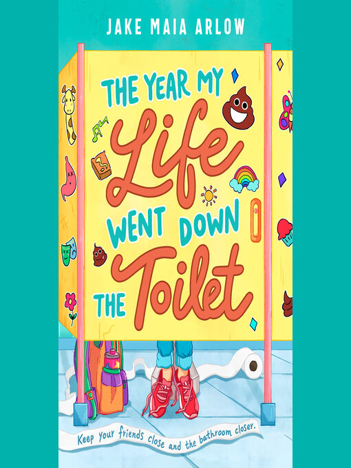 Title details for The Year My Life Went Down the Toilet by Jake Maia Arlow - Wait list